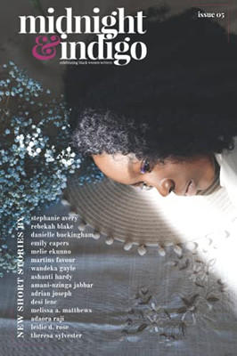 Midnight & Indigo: Celebrating Black Women Writers (Issue 5)