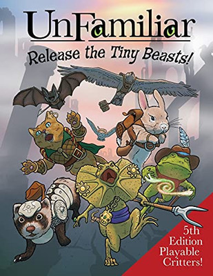 Unfamiliar: Release The Tiny Beasts (Paperback)