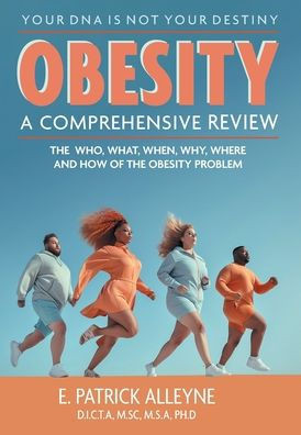 Obesity: A Comprehensive Review : The Who, What, When, Why, Where and How of the Obesity Problem