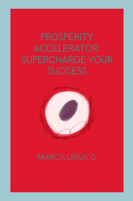 Prosperity Accelerator : Supercharge Your Success