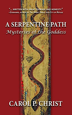 A Serpentine Path: Mysteries Of The Goddess