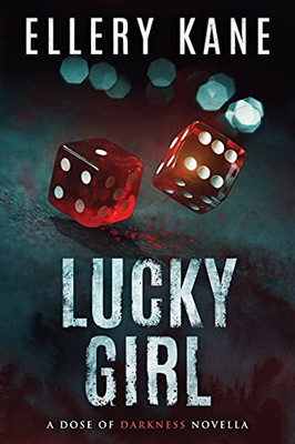 Lucky Girl: A Dose Of Darkness Novella (Doctors Of Darkness)