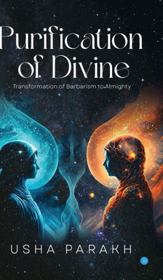 Purification of Divine - Transformation of Barbarism to Almighty
