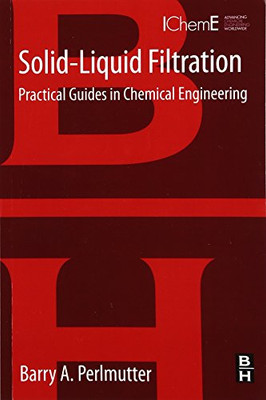 Solid-Liquid Filtration: Practical Guides in Chemical Engineering