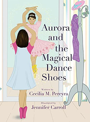 Aurora And The Magical Dance Shoes (Hardcover)