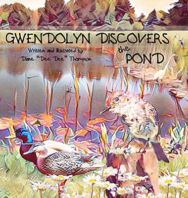 Gwendolyn Discovers The Pond