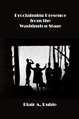 Proclaiming Presence From The Washington Stage