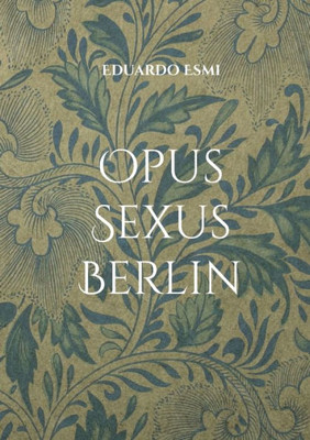 Opus Sexus Berlin : Erotik Thriller