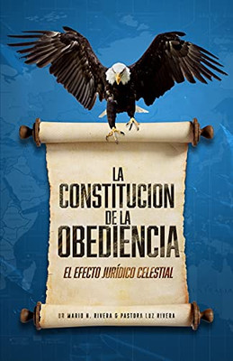 La Constitución De La Obediencia.: El Efecto Jurídico Celestial. (Spanish Edition)