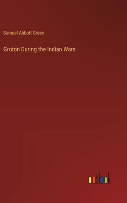Groton During the Indian Wars