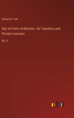 Key to Fish's Arithmetic for Teachers and Private Learners : No. II