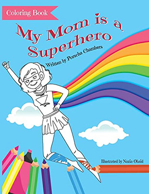 My Mom Is A Superhero Coloring Book