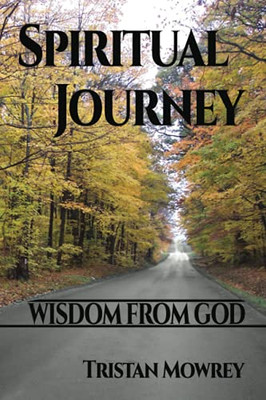 Spiritual Journey: Wisdom From God