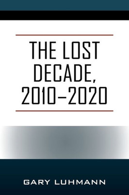 The Lost Decade, 2010--2020