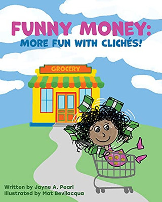 Funny Money: More Fun With Cliches!