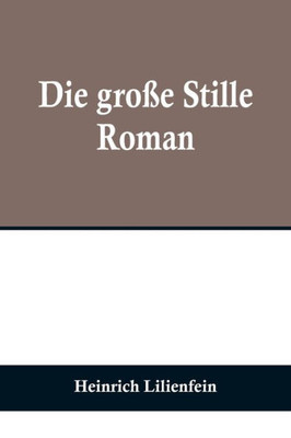 Die große Stille : Roman