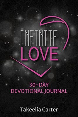 Infinite Love: 30-Day Devotional Journal