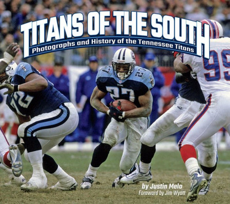 Titans of the South : Photographs and History of the Tennessee Titans