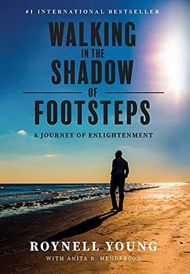Walking In The Shadow Of Footsteps: A Journey Of Enlightenment (Hardcover)
