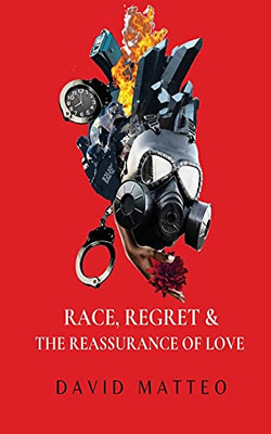 Race, Regret, And The Reassurance Of Love