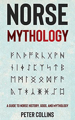 Norse Mythology: A Guide To Norse History, Gods And Mythology (Hardcover)