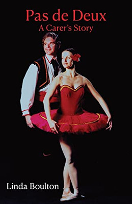 Pas De Deux: A Carer'S Story