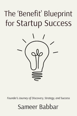 The 'Benefit' Blueprint for Startup Success