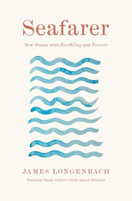 Seafarer : New Poems with Earthling and Forever