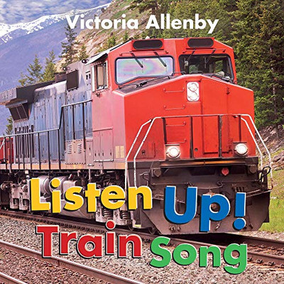 Listen Up! Train Song (Big, Little Concepts, 2)