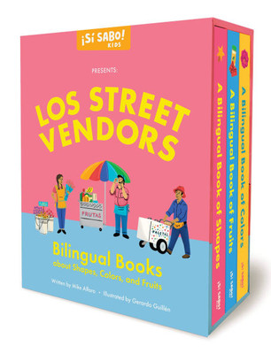 Los Street Vendors : A Collection of Bilingual Books about Shapes, Colors, and Fruits Inspired by Latin American Culture (Libros en Español)