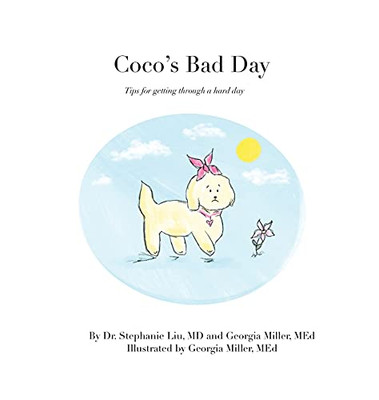 Coco'S Bad Day: Tips For Getting Through A Hard Day (Hardcover)