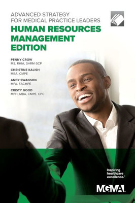 Advanced Strategy for Medical Practice Leaders : Human Resources Management Edition