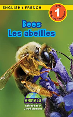 Bees / Les Abeilles: Bilingual (English / French) (Anglais / Français) Animals That Make A Difference! (Engaging Readers, Level 1) (Animals That Make ... (English / French) (Anglais / Français)) (Hardcover)