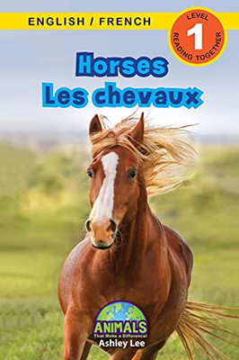 Horses / Les Chevaux: Bilingual (English / French) (Anglais / Français) Animals That Make A Difference! (Engaging Readers, Level 1) (Animals That Make ... (English / French) (Anglais / Français)) (Paperback)