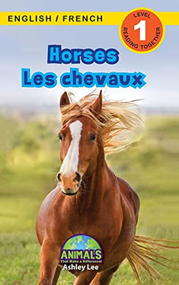 Horses / Les Chevaux: Bilingual (English / French) (Anglais / Français) Animals That Make A Difference! (Engaging Readers, Level 1) (Animals That Make ... (English / French) (Anglais / Français)) (Hardcover)