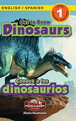Get To Know Dinosaurs: Bilingual (English / Spanish) (Inglés / Español) Dinosaur Adventures (Engaging Readers, Level 1) (Dinosaur Adventures Bilingual (English / Spanish) (Inglés / Español)) (Hardcover)