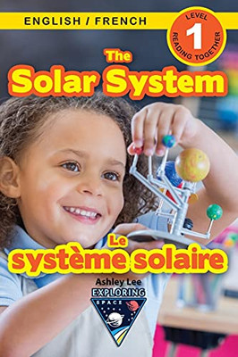 The Solar System: Bilingual (English / French) (Anglais / Français) Exploring Space (Engaging Readers, Level 1) (Exploring Space Bilingual (English / French) (Anglais / Français)) (Paperback)