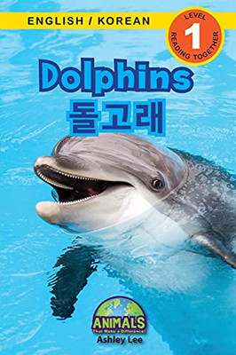 Dolphins / ???: Bilingual (English / Korean) (?? / ???) Animals That Make A Difference! ... (?? / ??&#5) (Paperback)