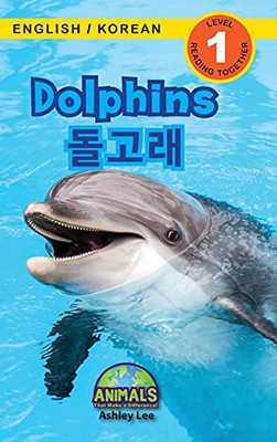 Dolphins / ???: Bilingual (English / Korean) (?? / ???) Animals That Make A Difference! ... (?? / ??&#5) (Hardcover)