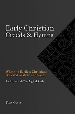 Early Christian Creeds & Hymns