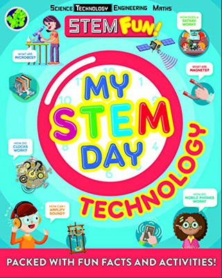 My Stem Day: Technology: Packed With Fun Facts And Activities!