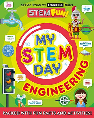 My Stem Day: Engineering: Packed With Fun Facts And Activities!