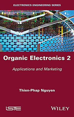 Organic Electronics, Volume 2: Applications And Marketing