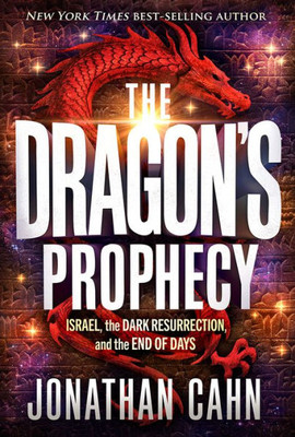 The Dragon's Prophecy : Israel, the Dark Resurrection, and the End of Days
