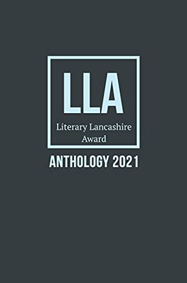 Literary Lancashire Award Anthology 2021 (Hardcover)