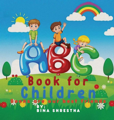 ABC BOOK FOR CHILDREN : BOOKS ARE OUR BEST FRIENDS