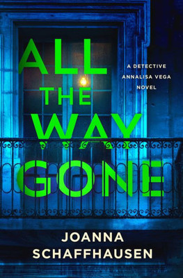 All the Way Gone : A Detective Annalisa Vega Novel