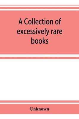 A Collection of Excessively Rare Books, Letters and Illuminated Manuscripts