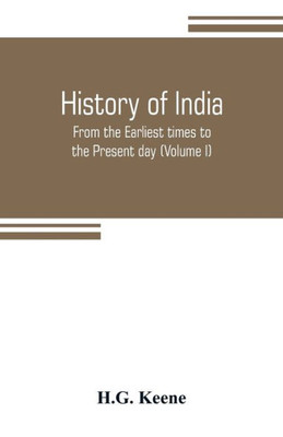History of India : From the Earliest Times to the Present Day