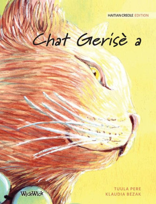Chat Gerisè a : Haitian Creole Edition of The Healer Cat